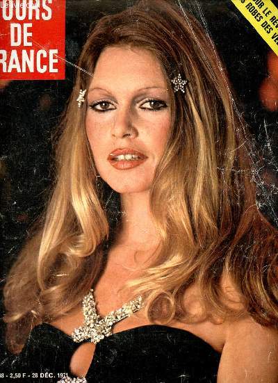 Jours de France n888 28 dcembre 1971 - Brigitte Bardot - pour le rveillon les robes des vedettes - Perspolis  Paris le diner grand sicle - Jacques Chazot a vu tout Paris dans un caf russe - aux Ares la rencontre historique etc.