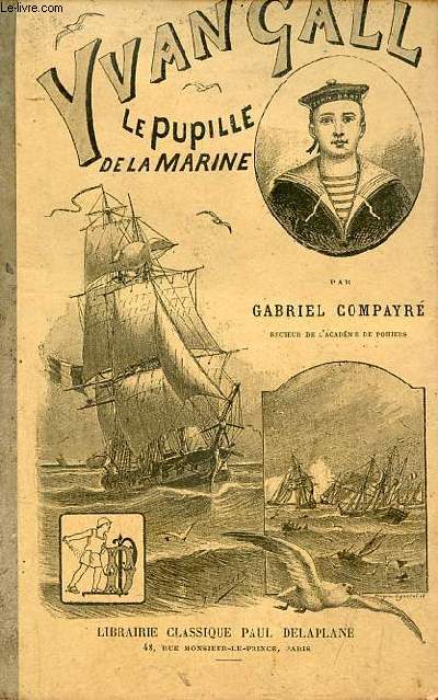 Yvan Gall le pupille de la marine - livre de lecture courante (degrs moyen et suprieur) (classes primaires des lyces et collges) - 3e dition.