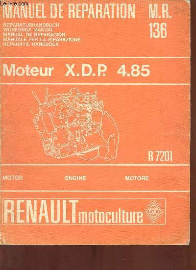 Manuel de rparation M.R. 136 Moteur X.D.P. 4.85 R 7201 Renault motoculture - juillet 1967.