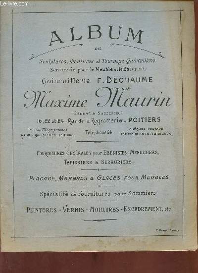 Album de sculptures,moulures et tourpage,quincaillerie serrurerie pour le meuble et le btiment Quincaillerie F.Dechaume Maxime Maurin.