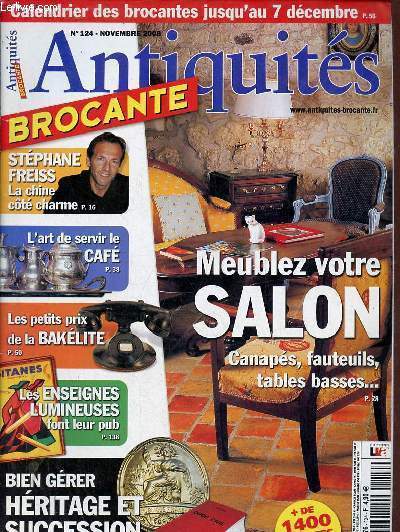 Antiquits brocante n124 novembre 2008 - Stphane Freiss la Chine ct charme - l'art de servir le caf - les petits prix de la baklite - les enseignes lumineuses font leur pub - bien grer hritage et succession - meublez votre salon canaps, fauteuils