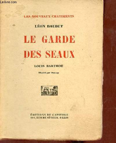 Le garde des seaux Louis Barthou - Collection les nouveaux chatiments n3 - exemplaire n950 sur papier alfa.