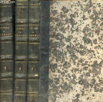 Histoire de Bossuet vque de Meaux compose sur les manuscrits originaux - 5e dition - En 3 tomes - Tomes 2 + 3 + 4 .