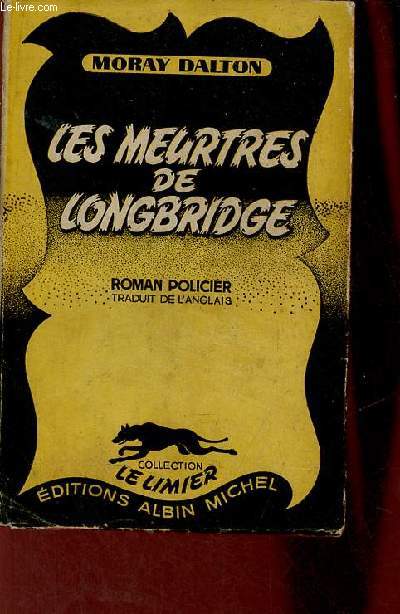 Les meurtres de longbridge - roman policier - Collection le limier n11.