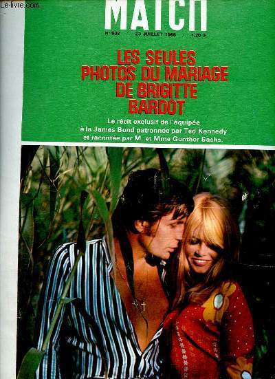 Paris Match n902 23 juillet 1966 - Les seules photos du mariage de Brigitte Bardot le rcit exclusif de l'quipe  la James Bond patronne par Ted Kennedy et raconte par M. et Mme Gunther Sachs.