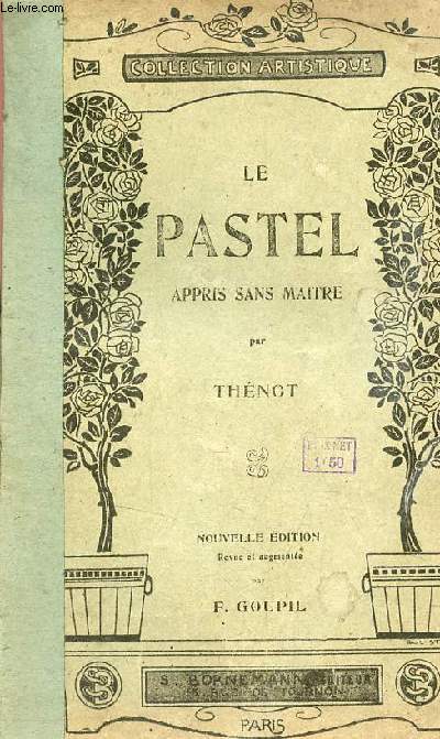 Le pastel appris sans maitre ou l'art chez soi - Collection artistique.