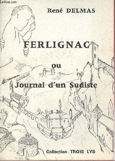 Ferlignac ou journal d'un sudiste - Collection trois lys.