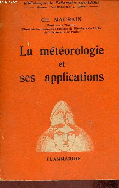 La mtorologie et ses applications - Collection Bibliothque de Philosophie scientifique.