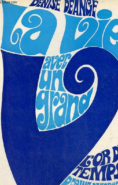 La vie avec un grand V.