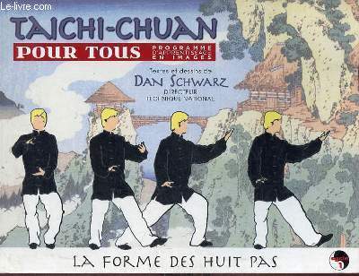 Taichi-chuan pour tous - programme d'apprentissge en images - Volume 1 : la forme de huit pas.