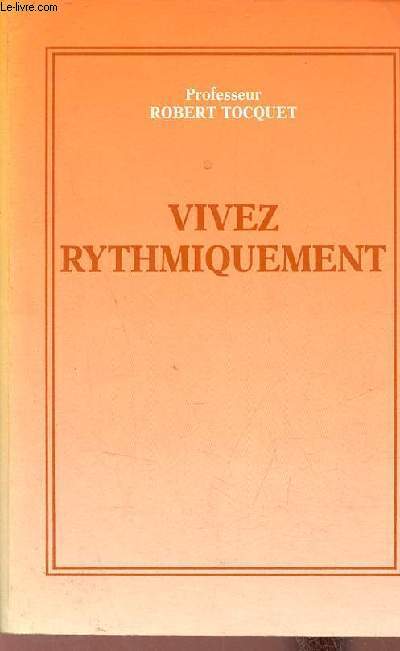 Vivez rythmiquement.