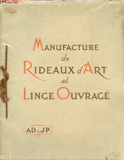 Catalogue Manufacture de rideaux d'art et linge ouvrag - AD & JP.
