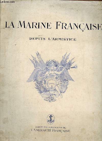 La marine franaise depuis l'armistice.