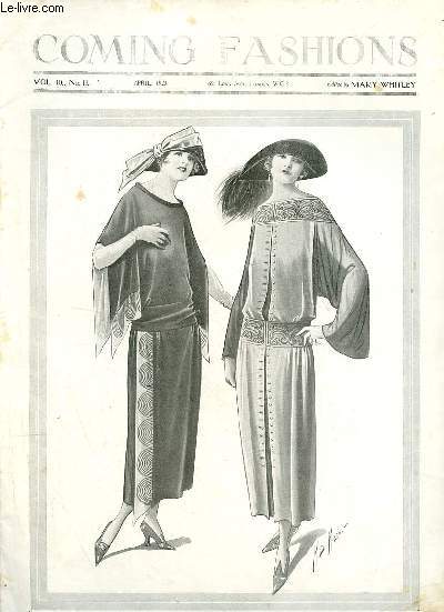 Coming fashions vol.10 n11 april 1923 - Fashion's forecast by Mary Whuitley - ce qui sera  la mode - smart suits & novel coats for the first days of spring - some new ideas for the evening - the floral note for a spring wedding - early spring millinery