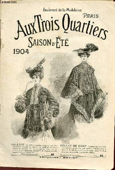 Catalogue Aux Trois Quartiers - Boulevard de la Madeleine - Paris - saison d't 1904.