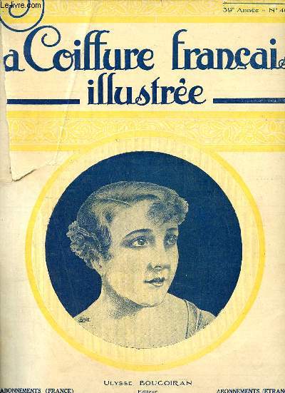 La coiffure franaise illustre n403 39e anne septembre 1927 - Variations sur les cheveux courts par D.Simon - la pdicurie moderne par A.Bitterlin - dmonstration de la coiffure - pour obtenir du blond dor par Auguste Petit etc.