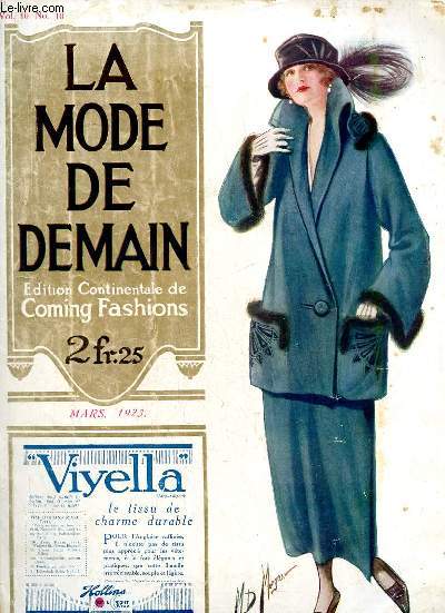 La mode de demain / coming fashions n10 vol.10 mars 1923 - For chilly days - fashion's forecast by Mry Whitley - ce qui sera  la mode - smart coats for wearing between seasons - the new evening frocks are graceful & picturesque etc.