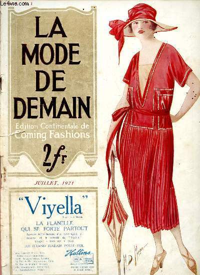 La mode de demain / coming fashions n2 vol.9 juillet 1921 - For sunny days - fashion's forecast by Mary Whitley - ce qui sera  la mode - a group of becoming blouses - simple styles for frocks in taffetas - some new ideas for the summer season etc.