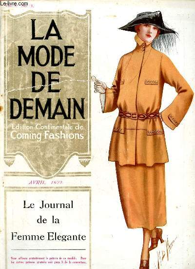 La mode de demain / coming fashions n11 vol. 9 avril 1922 - Simple but effective - fashion's forecast by Mary Whitley - e qui sera  la mode - novel costumes for the spring - long lines distinguish the newest tailor-mades - smart frocks etc.