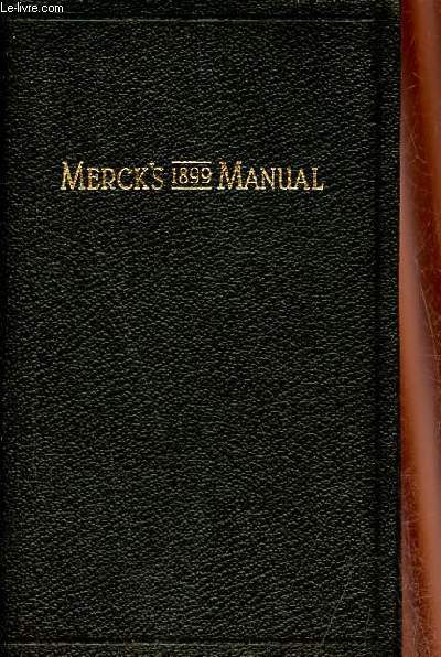 Merck's manual of the materia medica 1899 (rimpression) - a ready-refernce pocket book for the practicing physician.