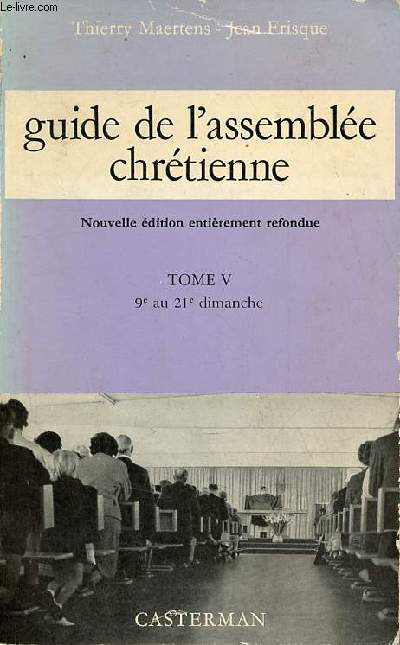 Guide de l'assemble chrtienne - Tome 5 : 9e au 21e dimanche - Nouvelle dition entirement refondue.