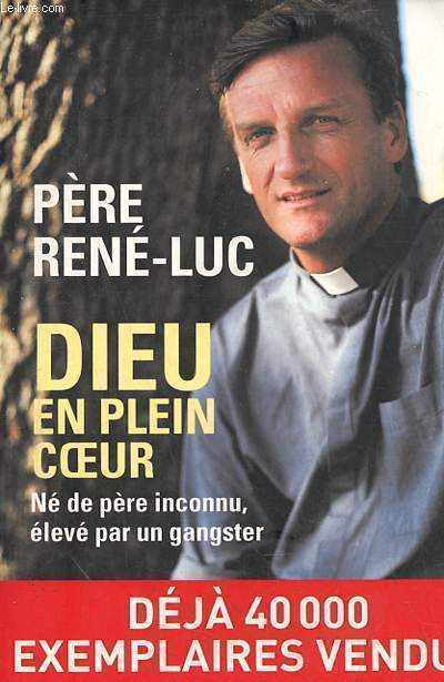 Dieu en plein coeur n de pre inconnu, lev par un gangster - Nouvelle dition revue et augmente.