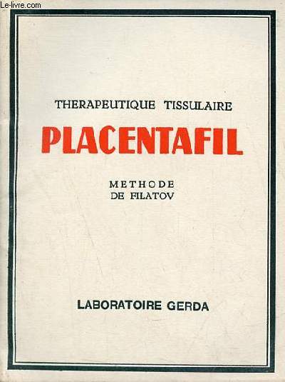 Therapeutique tissulaire placentafil mthode de filatov.