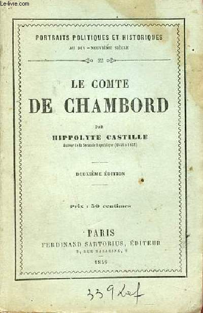 Le Comte de Chambord - 2e dition - Collection portraits politiques et historiques au 19e sicle.