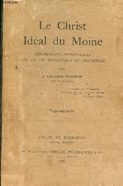 Le Christ idal du moine confrences spirituelles sur la vie monastique et religieuse.