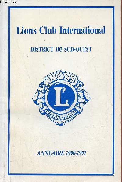 Annuaire 1990-1991 Lions Club International district 103 Sud-Ouest.