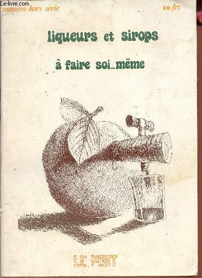 Le Pont numro hors srie mai 1977 - Liqueurs et sirops  faire soi-mme.