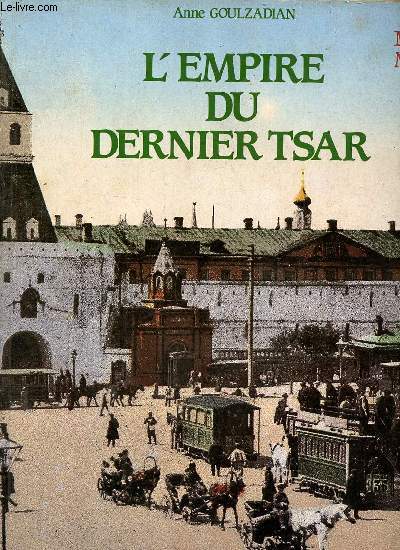 L'empire du dernier tsar - 410 cartes postales 1896-1917 - Collection les peuples par l'image.