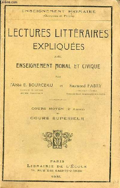 Lectures littraires expliques avec enseignement moral et civique - cours moyen (2e anne) et cours suprieur - enseignement primaire (garons et filles).