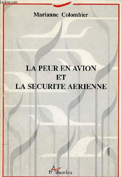 La peur en avion et la scurit arienne.