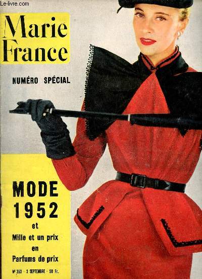 Marie France numro spcial n353 3e septembre - mode 1952 et mille et un prix en parfums de prix - Prenez la pour guide - new look 52 - bourdon cloche ventail la ligne largie - flte cyprs guitare la ligne troite etc.