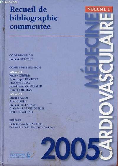 Recueil de bibliographie commente - Volume 1 : Mdecine cardiovasculaire - 2005.