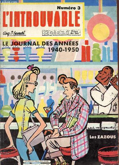 L'introuvable n3 oct.nov.dc 1984 - Roland prince des Bois - Le journal des annes 1940-1950 - Les annes 50 de la bd - zazouzazouhe - Cerdan - dessinateurs de presse - Kline - Marijac - Roland Prince des Bois - 500 francs.