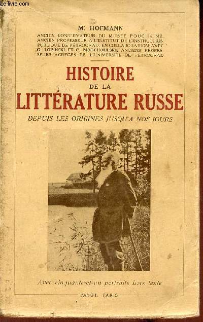 Histoire de la littrature russe depuis les origines jusqu' nos jours - Collection Bibliothque historique.