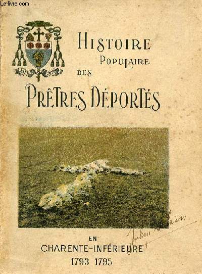 Histoire populaire des prtres dports en Charente-Infrieure 1793-1795.