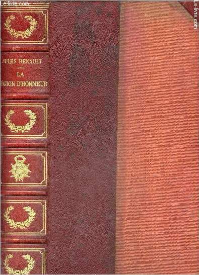 La lgion d'honneur sa socit d'entr'aide et son muse les anciens ordres franais de chevalerie.