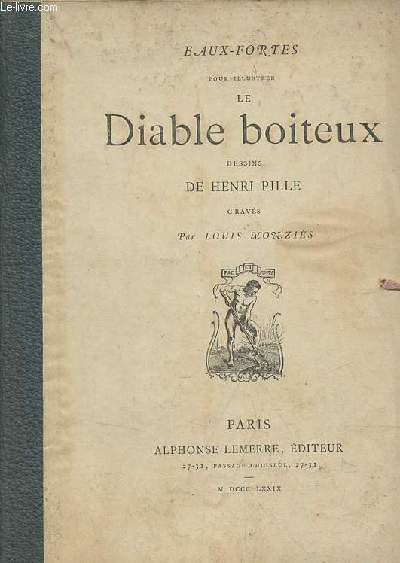 9 Eaux-fortes pour illustrer le diable boiteux - dessins de Henri Pille gravs par Louis Monzis.
