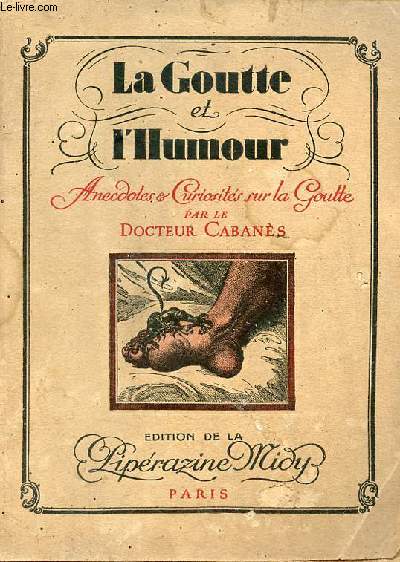 La goutte et l'humour anecdotes & curiosits sur la goutte.