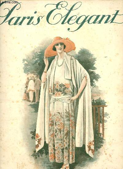 Paris lgant numro de juillet 1923 - Revue des lgances par la Comtesse de Vrissey - les robes en organdi - un leveur en chambre par Arthur Dourliac - l'heure du th  Vichy - les jolis manteaux de soie - les lgantes robes-manteaux etc.