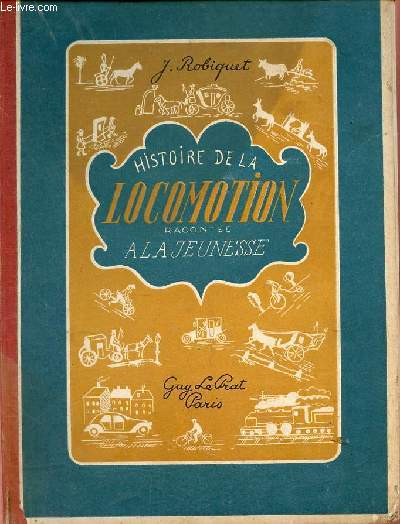 Histoire de la locomotion terrestre raconte  la jeunesse.