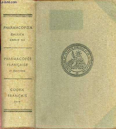 Pharmacopoea gallica - pharmacope franaise - 7e dition - codex medicamentarius gallicus codex franais.