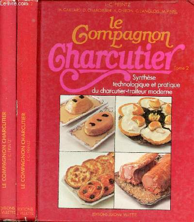 Le compagnon charcutier - synthse technologique et pratique du charcutier-traiteur moderne - en deux tomes - tomes 1 + 2.