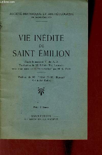 Vie indite de Saint Emilion d'aprs les manuscrit Yl des A.D.