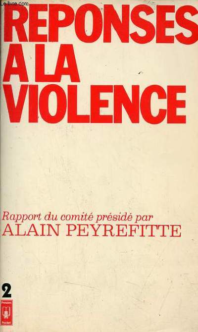 Rponses  la violence rapport du comit d'tudes sur la violence, la criminalit et la dlinquance - Tome 2 : Rapports des groupes de travail.