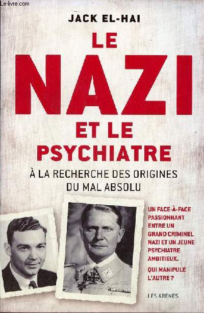 Le nazi et le psychiatre  la recherche des origines du mal absolu.