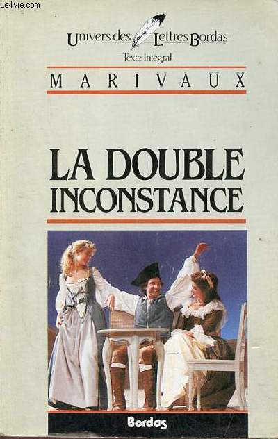 La double inconstance - Collection univers des lettres bordas - Collection Andr Lagarde et Laurent Michard.